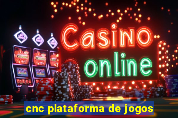 cnc plataforma de jogos